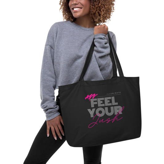 "Feel Your JUSH" Large organic tote bag