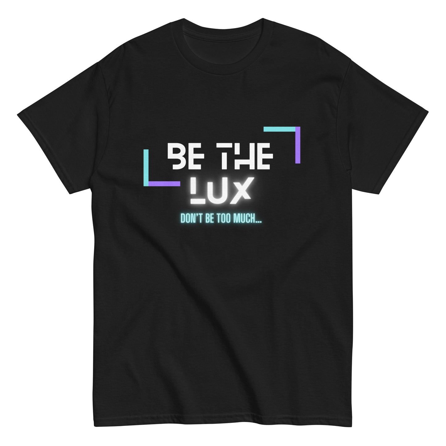 Be The LUX Shirt
