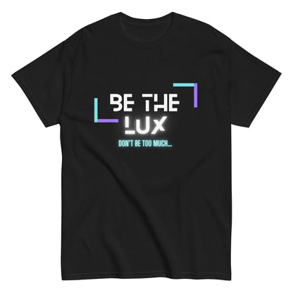 Be The LUX Shirt