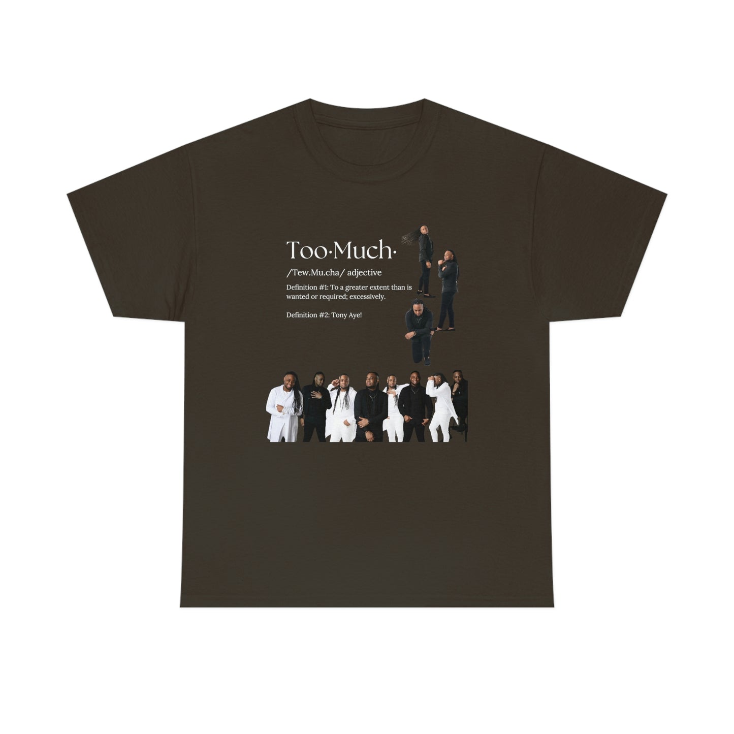 Too Much Shirt(Unisex Heavy Cotton Tee)